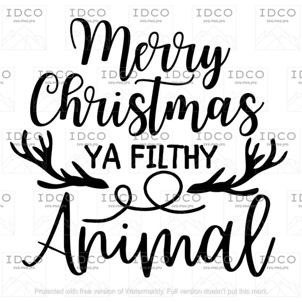 Merry Christmas Ya Filthy Animal - SVG/PNG/JPG File