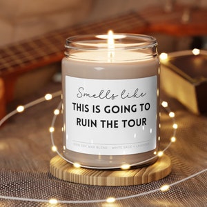 This is Going to Ruin the Tour Candle Funny Meme Gift Funny Gift Idea Funny Candle Gift for Musician BFF Gift for Her Boyfriend Gift for Him
