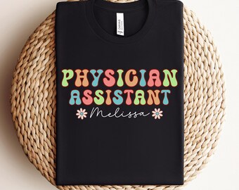 Custom Gift Physician Assistant Graduation Gift PA School Personalized Shirt PA Gift Custom Physician Assistant Gift PA Sa Pa-C T Shirt