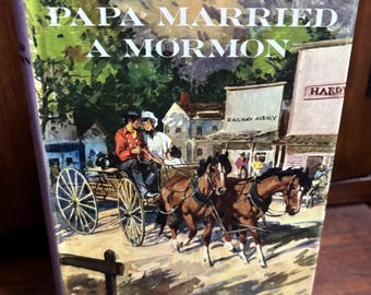 Papa Married a Mormon, John D Fitzgerald, Vintage 1955 Prentice Hall Hardcover Book Club Edition