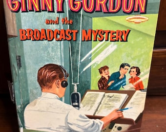 Ginny Gordon and the Broadcast Mystery, Julie Campbell, Vintage 1956 Hardcover Edition