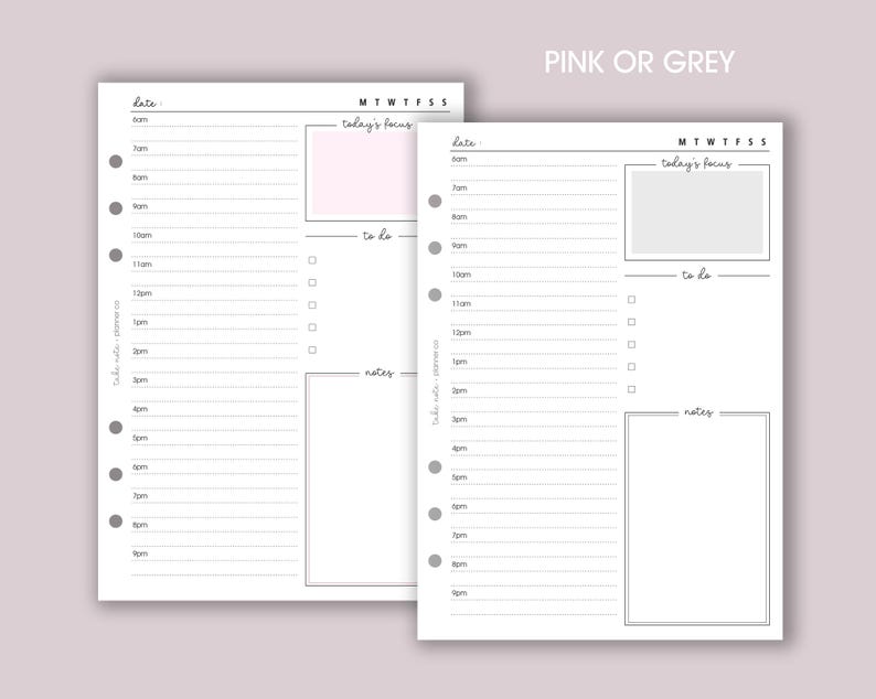 May include: Two printable daily planner pages with a simple design. The left page has a time schedule from 5 am to 9 pm, a section for "today's focus", a to-do list, and a notes section. The right page has the same layout but with a gray background for the "today's focus" section. The text "PINK OR GREY" is at the top of the page.
