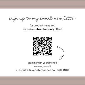 May include: A white rectangular graphic with text that reads "sign up to my email newsletter" and "for product news and exclusive subscriber-only offers!". A QR code and a website address are also included.