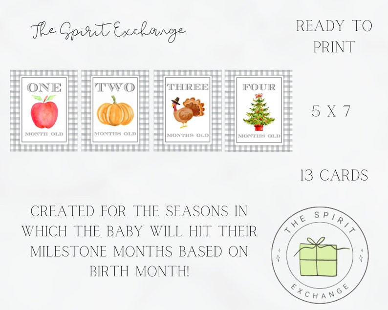 May include: Printable baby milestone cards featuring a set of 13 cards with seasonal themes. The cards are 5x7 inches and feature illustrations of an apple, pumpkin, turkey, and Christmas tree.