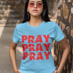 Pray on It, Pray over it, Pray through it T Shirt