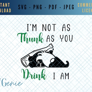 Gnome ivre SVG, pas aussi thunk que vous buvez je suis svg, drôle ivre SVG, boozy svg, alcool svg, citation de vin svg, gnomies svg, enterrement de vie de garçon svg