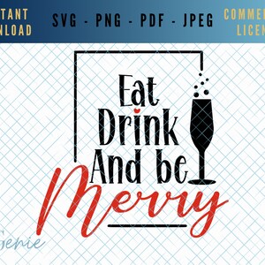 Coma bebida y sea feliz SVG, comida navideña SVG, bebidas festivas archivo cortado, celebración navideña SVG, vector de cita navideña, Navidad burbujeante svg