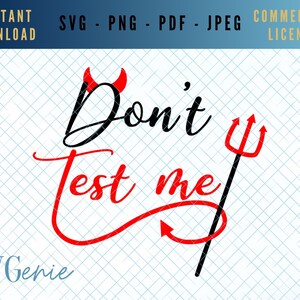 Don’t test me SVG, little devil svg, don’t try me svg, devil horns and tail svg, pitchfork svg, not today satan vector, naughty devil svg