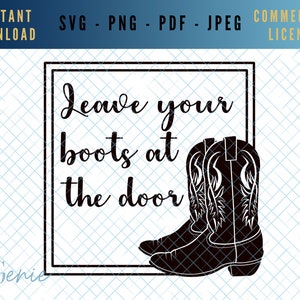 May include: Black and white silhouette of a sign with the text "Leave your boots at the door" and a pair of cowboy boots.