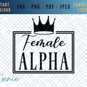 Alfa femenina SVG, empoderamiento femenino SVG, mujeres fuertes SVG, archivo de corte de poder femenino, líder Svg, vector de dama jefa, plantilla feminista, corona svg