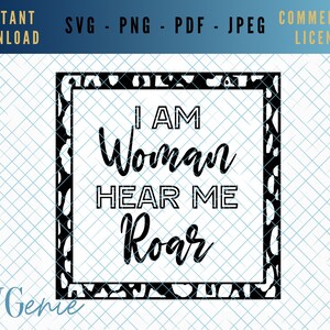 I am woman hear me roar SVG, proud to be a woman SVG, female pride cut file, strong woman svg, fearless svg, strong female svg, badass svg