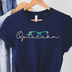 Optician T-shirt, optician tshirt, optometrist present tee, eye doctor top, birthday gift for optician, christmas gift for mom