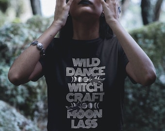 Wild Dance Witch Craft Moon Lass Unisex T-Shirt | Witchy T-Shirt | Witchy Gift | Funny Witch Shirt | Witchcraft Tee | Witch Moon Shirt