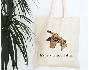 It's just chai, not chai tea tote bag, south asian tote bag, desi tote bag