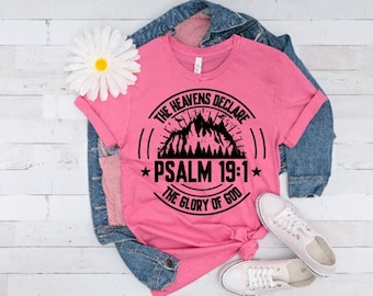 The heavens declare the glory of God, Psalm 19:1, Creator shirt, Christian Women Shirt, Christian Apparel, Faith shirt