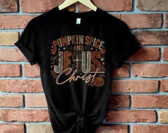 Pumpkin spice and Jesus Christ, Christian Fall shirt