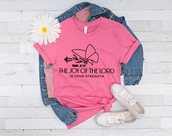 The joy of the Lord is your strength shirt, Nehemiah 8:10 shirt, Christian shirt, Encouragement shirt, Faith shirt, Bible verse shirt Jesus
