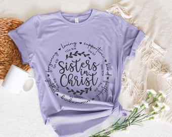 Sisters in Christ shirt, Christian shirt, Christian ladies custom shirts, Christian ladies conference shirts, Bible verse shirts