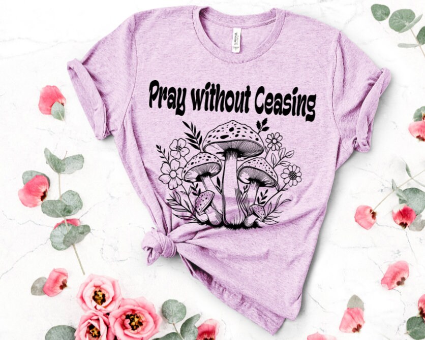 Camiseta Orad sin cesar, camiseta 1 Tesalonicenses 5:18, camiseta Orar, camiseta Cristiana, camiseta Hongo, camiseta Fe, camiseta regalo