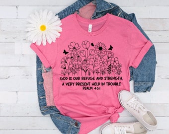 Dieu est notre refuge et notre force, une aide très présente en cas d'ennuis, chemise Psam 46:1, vêtements pour femmes chrétiennes, chemise Écritures, t-shirt fleurs sauvages