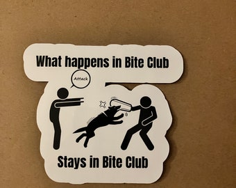 What Happens In Bite Club Stays IPO, Schutzhund, PSA, Bitework, Waterproof Scratchproof Sticker, Decal for Car, Water bottle, Laptop