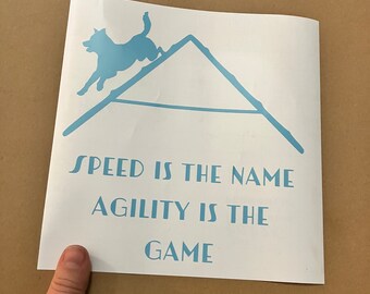 Speed Is The Name Agility Is The Game Sticker, A Frame Agility Decal Sticker, Decal for Car, Water bottle, Laptop, Customizable Vinyl Decal