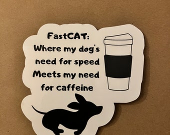 FastCAT Small Dog and Coffee sticker, Dog Need for Speed Need for Caffeine Waterproof Scratchproof Sticker, Decal for Water bottle, Laptop