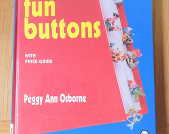 Hardback Book. Fun Buttons by Peggy Ann Osborne. 400 colour photographs, text and captions featuring buttons from all over the world. Book 1