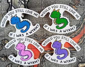 Wyrm Dragon Sticker – Would You Still Love Me if I Was a Wyrm? | Fantasy Sticker | Cute D&D Gift | Bookish Laptop Sticker | 4 Colours