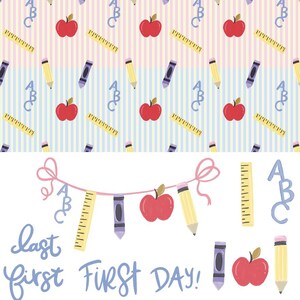 Peut inclure: Un motif sur le thème de l'école avec des pommes rouges, des règles jaunes, des crayons violets et des lettres ABC bleues sur fond rayé. En dessous, une guirlande rose présente ces éléments, avec le texte bleu last first FIRST DAY!