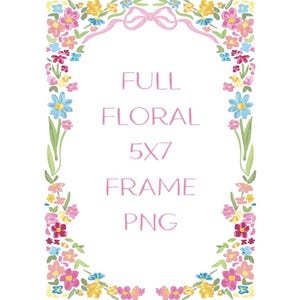 May include: A floral frame with a pink bow at the top. The frame is 5x7 inches and is a PNG file. The text "FULL FLORAL 5X7 FRAME PNG" is written in pink letters in the center of the frame.
