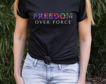 Freedom Over Force Shirt, Freedom T-Shirt, Motivational Shirt, American Shirt, Independence Day Outfit, Fourth Of July Tee, Gift for her