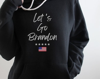 Let's Go Brandon, FJB Hoodie, Funny Biden Shirt, Patriotic Freedom Hoodie, FJB Sweatshirt