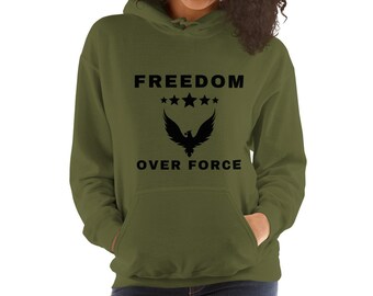 Freedom Over Force Hoodie, American Flag Freedom Hoodie, American Eagle, Patriotic Gifts, Gift for Patriots, Unisex