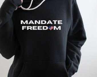 Mandate Freedom Hoodie, Freedom Shirt, Patriotic Republican, Patriot T-Shirt, My Choice Shirt, Freedom