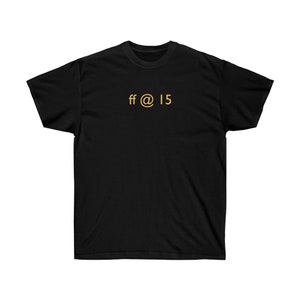 ff @ 15 - League of Legends Shirt