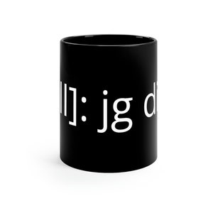 May include: Black ceramic coffee mug with white text that reads "||: jg d".