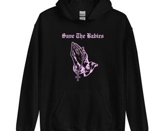 Save the Babies Praying Hands Rosary Pro Life Hoodie