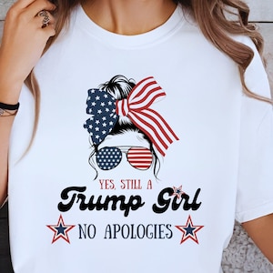 Still a Trump Girl No Apologies Png, Girl Bun Hair, Trump 2024 Png, Republican, Trump America Flag, Women for Trump, Trump Png for Hat