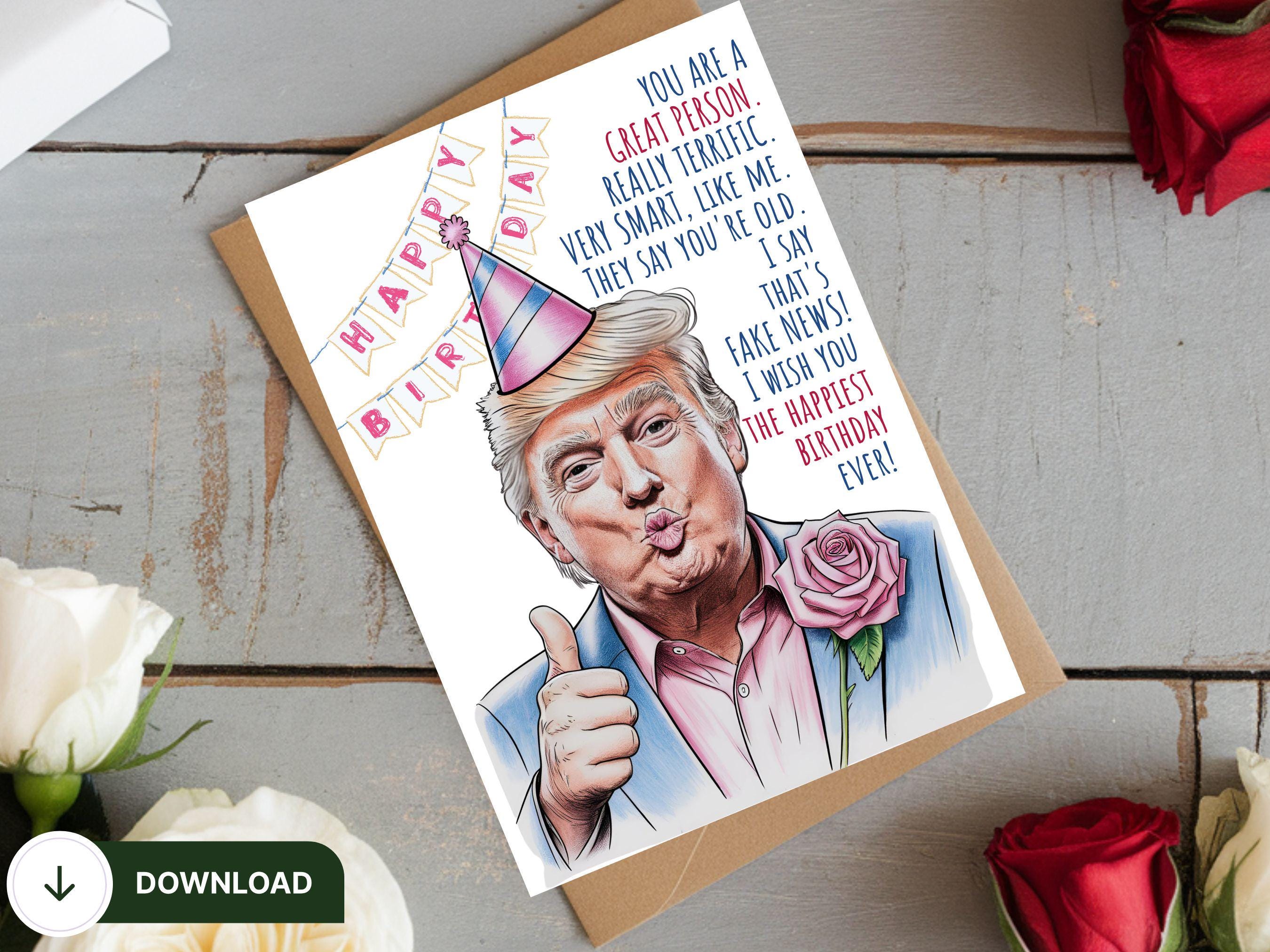 Printable Funny Trump Birthday Card, Digital Trump Happy Birthday, Funny Trump, Funny Birthday Wish, Humorous Political Birthday Trump Gift