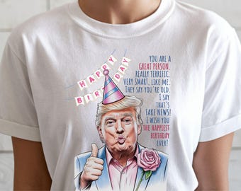 Digital  Funny Trump Birthday Png, Trump Happy Birthday, Funny Trump Birthday Wish, Humorous Political Birthday Trump Gift, Trump Tshirt