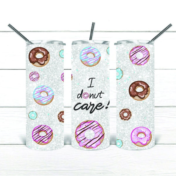 I DONUT CARE 20oz Skinny Tumbler