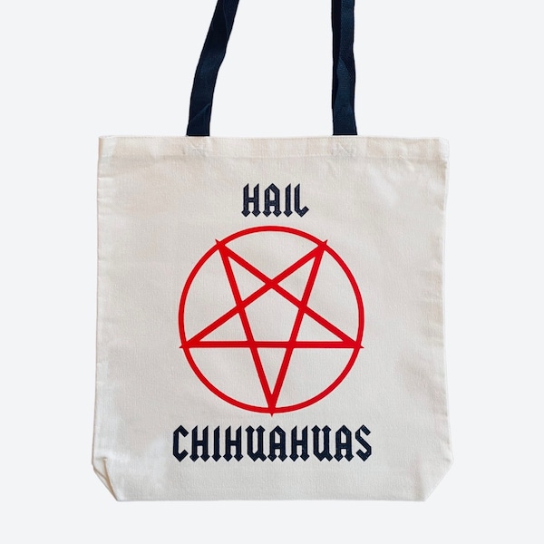 Chihuahua Tote Bag, Hail Chihuahuas, Cult, I Love Chihuahuas