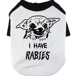 I HAVE RABIES, Pet Shirt, Chihuahua T-Shirt, Pet Apparel, Angry Chihuahua