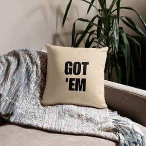 Got em, Sneakerhead pillow, sneakerhead merch, sneakerhead gift, gift for him, gift for her, hypebeast, define, Basic Pillow