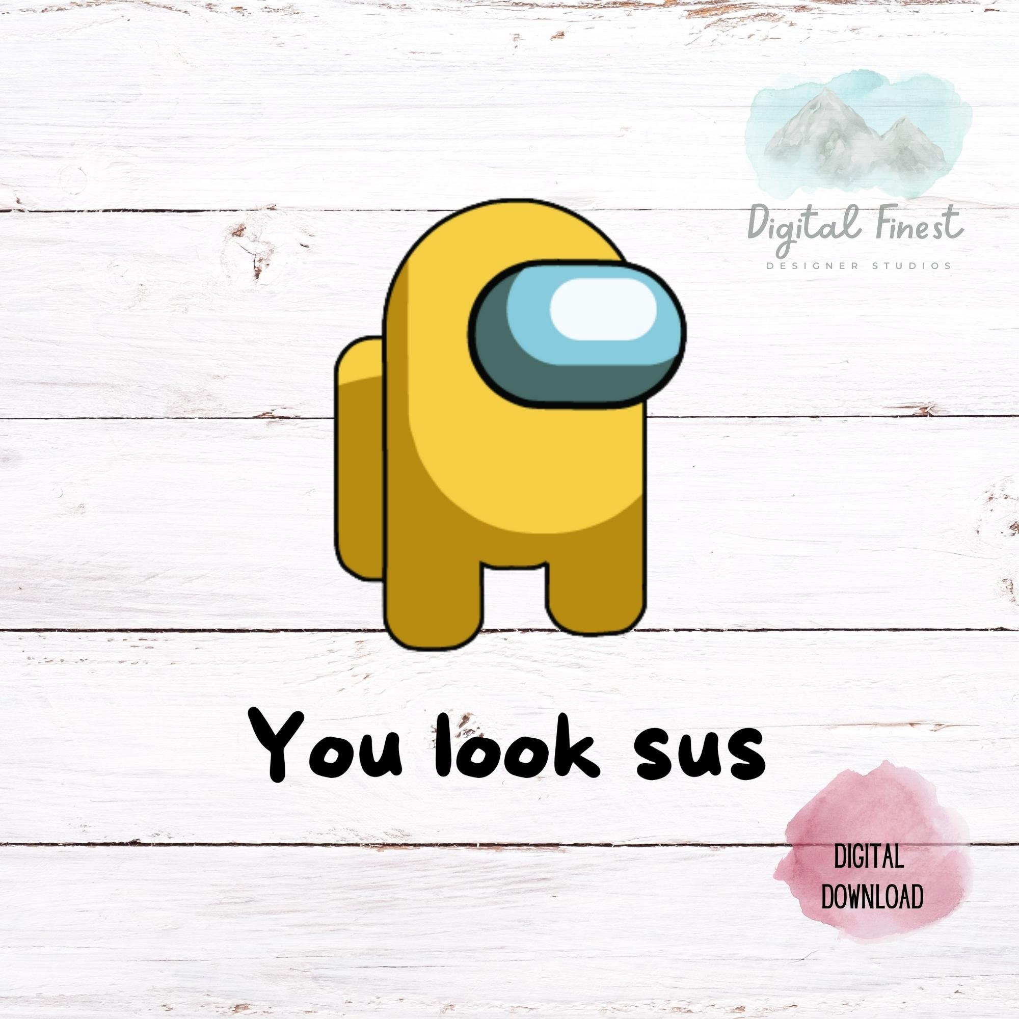 You look sus SVG PNG JPG