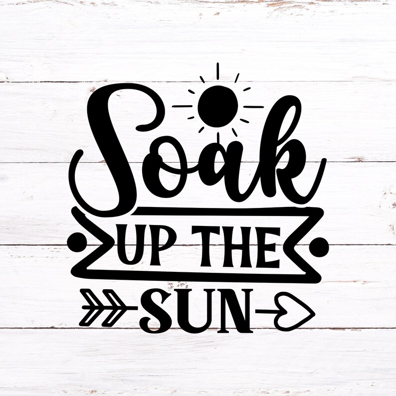 Soak up the Sun SVG Beach SVG Summer Svg Sea Clipart Summer Quote Svg Vacation Svg Sunshine Svg