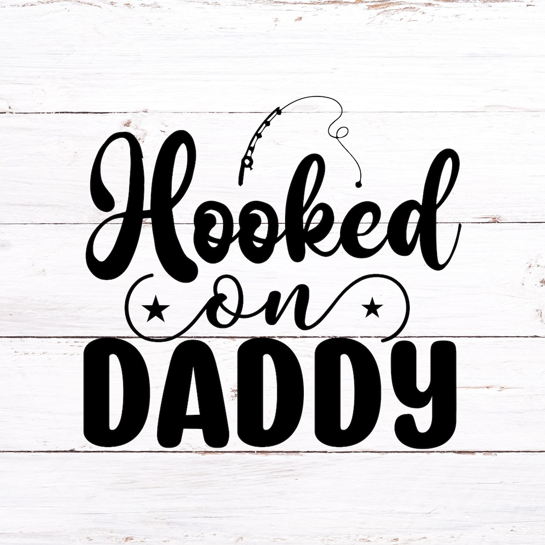 Hooked on Daddy SVG PNG Ready to Cut SVG Fishing Svg Fishing Png - Etsy