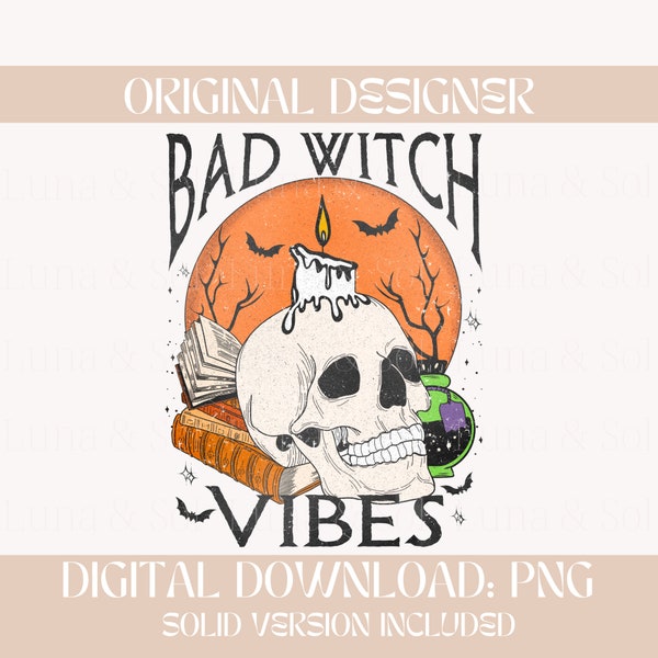 Halloween Png,Witchy png,Bad Witch Vibes Png,Witchy Babe png,Skeleton Png,Halloween Sublimation Design,Spooky Season,Pumpkin png,Fall Png