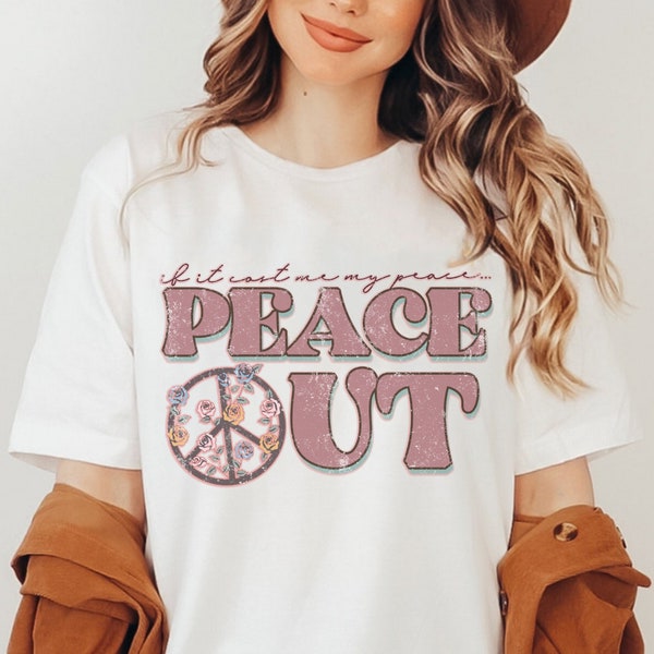 If it Costs Me My Peace Peace Out PNG,Hippie PNG, Sun Png,Positive png , Retro png,Peace sigHo, Popular Sublimation Downloads, Hoodie Design